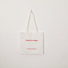 Load image into Gallery viewer, White Cotton Tote Bag. &#39;Thanks, it&#39;s vintage &#39;.
